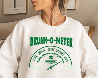 Drunk-O-Meter Sober Boozed Drunk Smashed Irish, St Patricks Day Gift, Day Drinking Sweatshirt, Shamrock Sweatar Gift, St Pattys Day Sweater