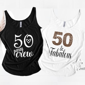 50 and Fabulous Tank, 50 Party Crew Tops and Tees, Fifty and Fabulous Shirt, Personalized Matching B-Day Party Outfit, Gift for Her