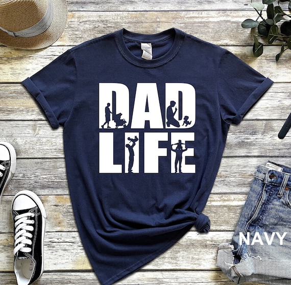 Dad Life Shirt, Dad Shirt, Father's Day T-Shirt, Gift for Dad, Gift for Husband, Dad Gift, Father's Day Gift, Dad Life Gift, Gift For Father