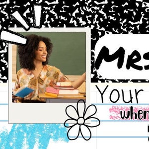 May include: A black and white notebook paper background with a smiling yellow face, a photo of a teacher holding a book, and the text "MRS. SMITH Your School Name when one teaches, two learn helloteach@email.com 555-424-9100 Ext 9933".