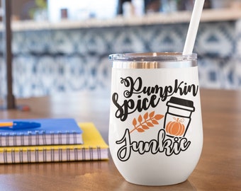 Pumpkin Spice Junkie Wine Tumbler: Insulated Stainless Steel Mug