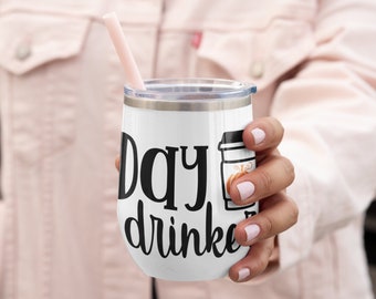 Day drinker 12oz Wine tumbler Halloween coffee mug Stainless steel chiller