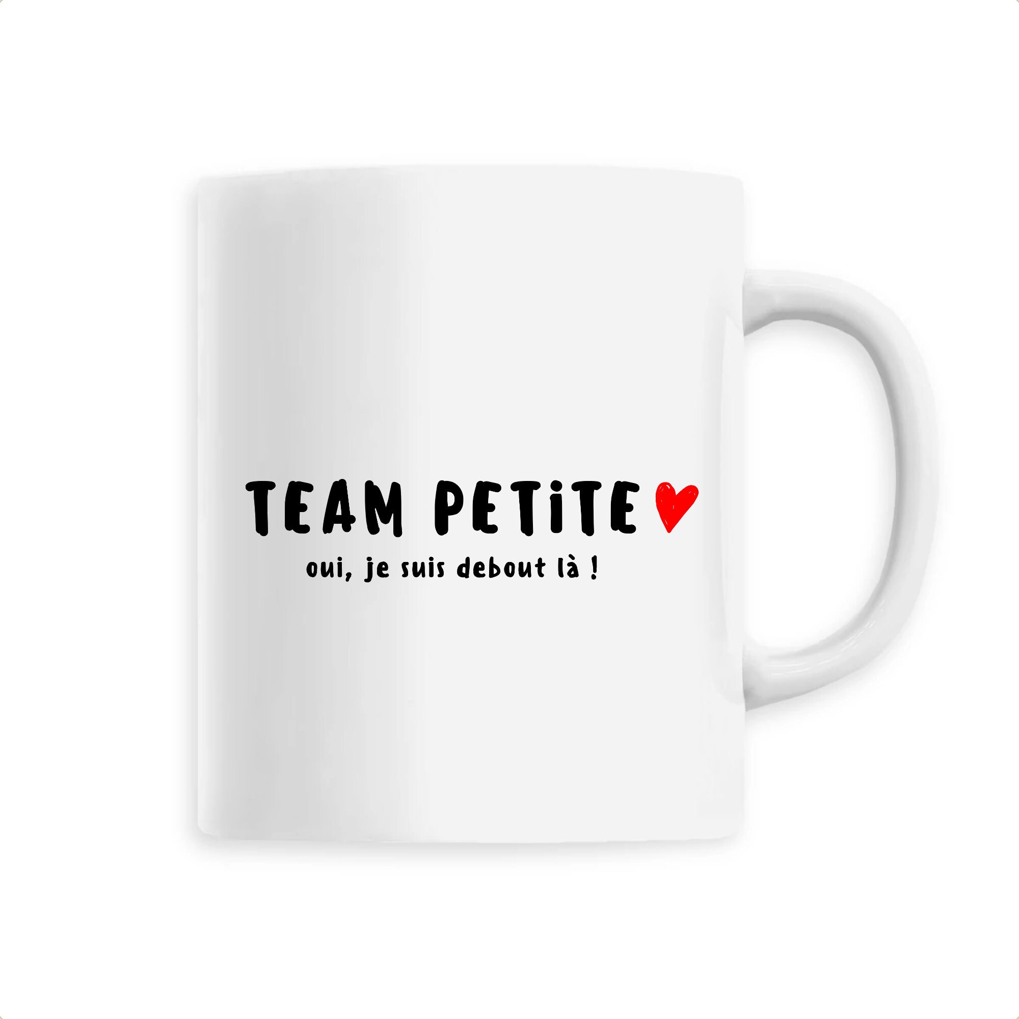 Tasse Humour Team Petite - Mug Idée Cadeau Femme