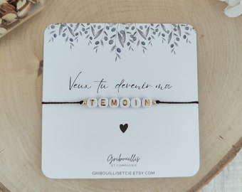 Bracelet témoin, annonce témoin - veux tu devenir ma témoin - bracelet lettres témoin, demande témoin, cadeau témoin mariage