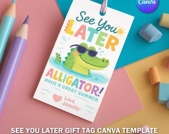 See You Later Alligator Tag | Editable End of Year Gift Tag | Summer Printable Favor for Kids | Instant Download | Canva Template V2