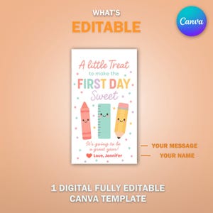 May include: A digital Canva template with the text "A little Treat to make the FIRST DAY Sweet." The design includes illustrations of a crayon, ruler, and pencil. The template is fully editable and includes space for a message and name.