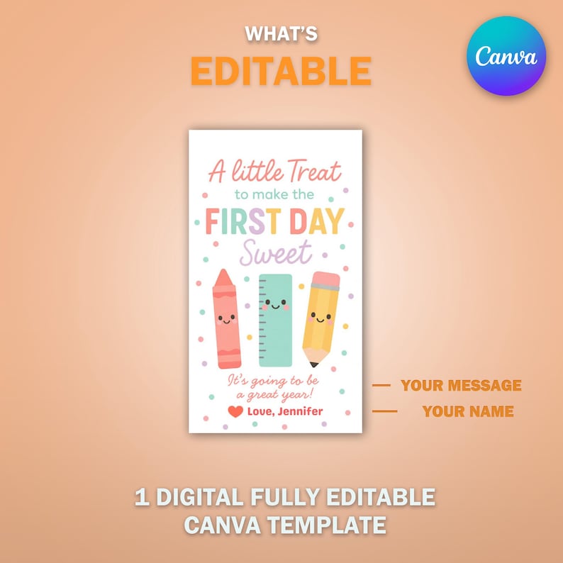May include: A digital Canva template with the text "A little Treat to make the FIRST DAY Sweet." The design includes illustrations of a crayon, ruler, and pencil. The template is fully editable and includes space for a message and name.