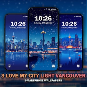 May include: Three smartphone wallpapers featuring a nighttime cityscape with a prominent tower and waterfront reflections. Each phone displays the time as 10:26 on Saturday, September 21st. The text at the bottom reads "3 LOVE MY CITY LIGHT VANCOUVER SMARTPHONE WALLPAPERS."