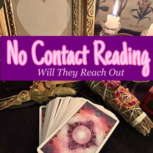 May include: A stack of tarot cards with a pink and red design, a framed heart, and a banner that reads "No Contact Reading Will They Reach Out." A lit candle and dried flowers are also visible.