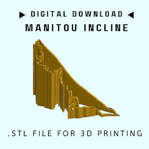 May include: A 3D rendering of the Manitou Incline, a mountain trail, in a golden-brown color. The text "DIGITAL DOWNLOAD" and ".STL FILE FOR 3D PRINTING" are displayed above and below the model, respectively.