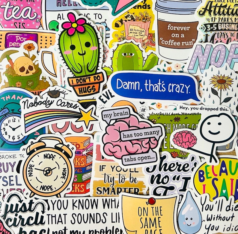 May include: A collection of colorful stickers with various designs and text. Stickers include a cactus with a flower, a brain with the text "has too many tabs open," and the phrase "Damn, that's crazy." Other stickers feature clocks, coffee cups, and humorous quotes.