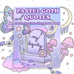 Creepy Kawaii Coloring Book: Pastel Goth Sarcastic Quotes Printable Pages (PDF)