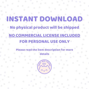 May include: A digital graphic with a white background featuring light purple polka dots and purple text that reads INSTANT DOWNLOAD, No physical product will be shipped, NO COMMERCIAL LICENSE INCLUDED, FOR PERSONAL USE ONLY, and a cat logo.