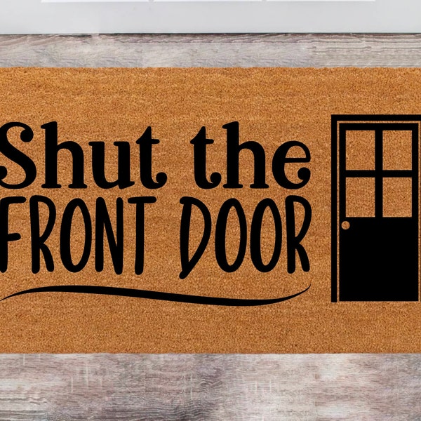 Shut the Front Door Etsy