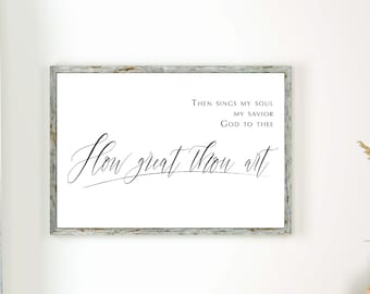 Then Sing My Soul My Savior God to Thee, How Great Thou Art,  Bible verse, Wall Art, Typography, Printable Art, Home Decor, Quote about life