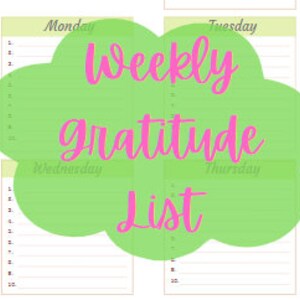 Weekly Gratitude List, Gratification List to Raise your Vibe, increase your health, for Manifestation. Printable