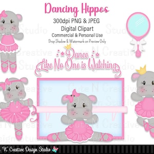 May include: Digital clipart set of five dancing hippos in pink tutus and ballet shoes. The hippos are gray with pink accents. The text "Dance Like No One is Watching" is included in the image.