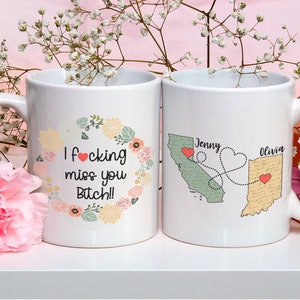 I Fucking Miss You Bitch Mug With Name,Best Gift For Friend Birthday Christmas,Friendship Long Distance Personalized State Mug 11 oz 15 oz