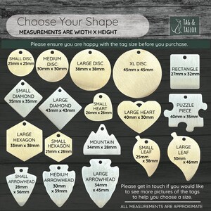 May include: A chart showing different shapes and sizes of wooden tags, with measurements in millimeters. The shapes include circles, diamonds, hearts, hexagons, and arrowheads. The text "Choose Your Shape" and "Measurements are Width x Height" is at the top of the chart. The text "Tag & Tailor" is in the top right corner of the chart. The text "Please ensure you are happy with the tag size before you purchase." is below the title.
