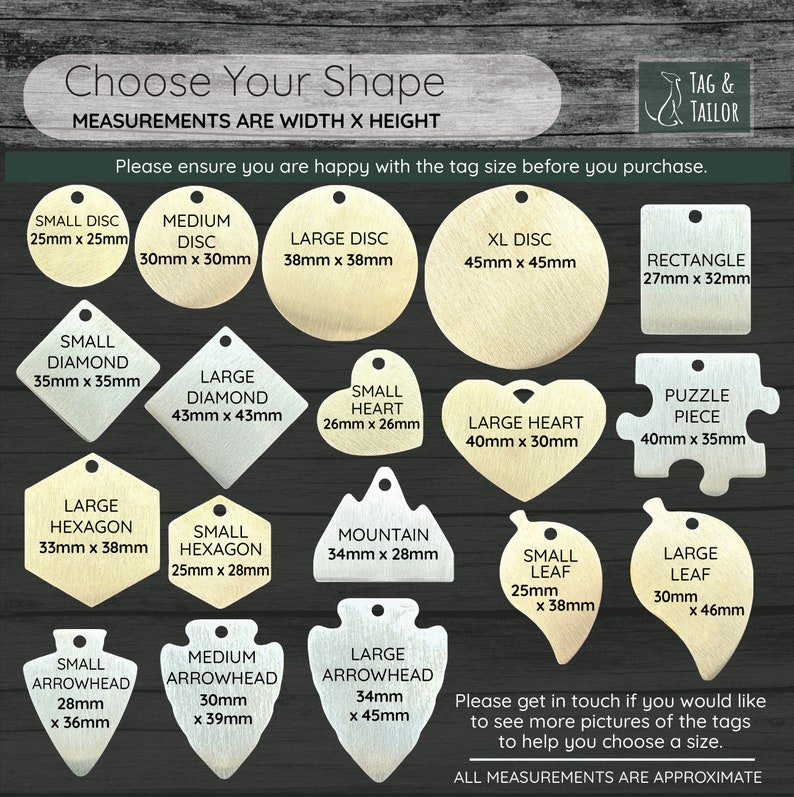 May include: A chart showing different shapes and sizes of wooden tags, with measurements in millimeters. The shapes include circles, diamonds, hearts, hexagons, and arrowheads. The text "Choose Your Shape" and "Measurements are Width x Height" is at the top of the chart. The text "Tag & Tailor" is in the top right corner of the chart. The text "Please ensure you are happy with the tag size before you purchase." is below the title.