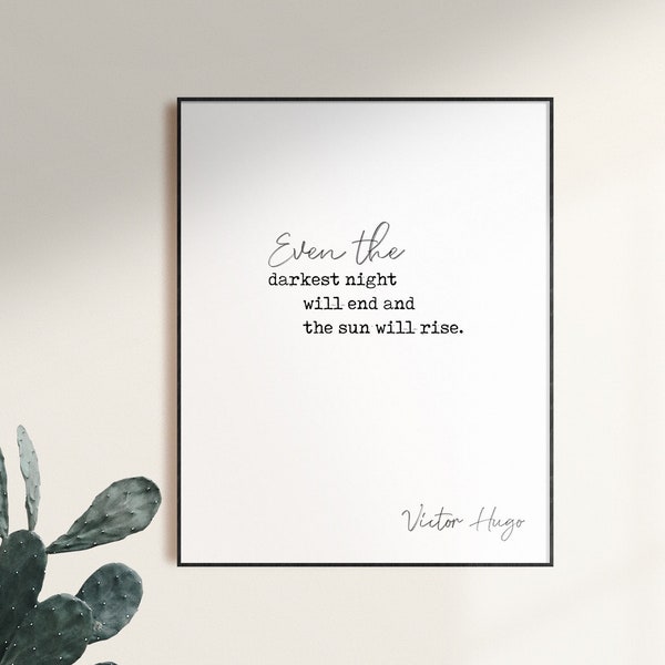 Victor Hugo, Les Mis Quote, Even the darkest, night will end, Les Mis, Inspirational Print, Motivational Quote, Typographic Art, Book Quote