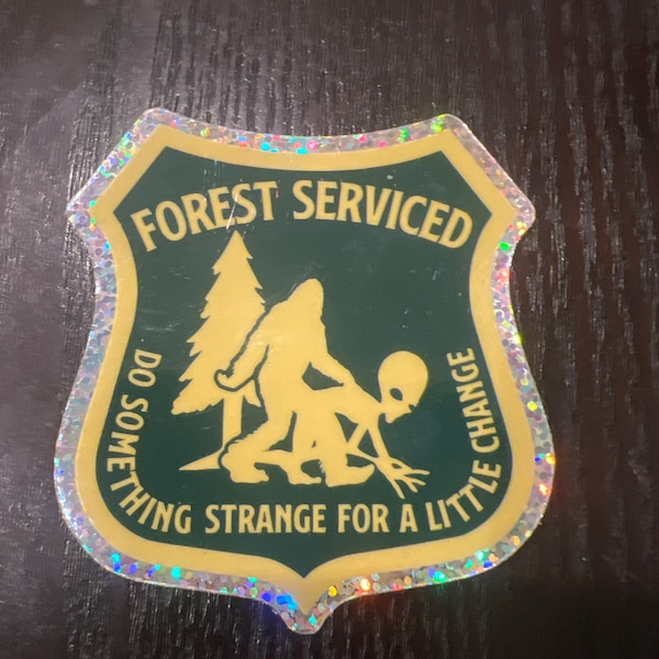 Forest Serviced “Do something strange for a little change holographic bordered vinyl sticker original artwork by TRIXTERMADE