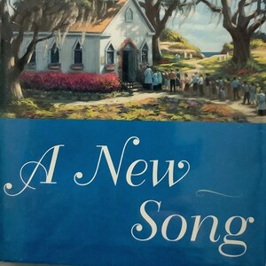 May include: Book cover featuring a white church with a steeple, surrounded by green trees and a line of people walking towards the church. The title "A New Song" is written in white cursive on a blue background.