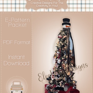 May include: A digital download pattern for a snowman Christmas tree topper. The pattern is in PDF format and includes a snowman with a black top hat, a plaid scarf, and a Christmas tree with ornaments. The image includes the text "E-Pattern Packet", "PDF Format", "Instant Download", and "Elea Veda Designs".