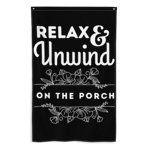 Relax & Unwind on the Porch Flag