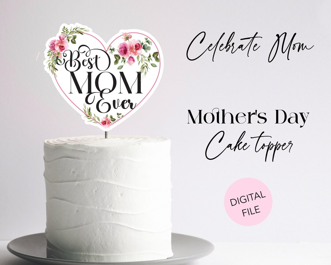 Best Mom Ever Cake Topper DIGITAL FILE Mom Birthday Cake Topper