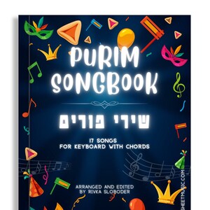 Peut inclure: Une couverture bleue avec un titre blanc "Purim Songbook" et du texte hébreu "שירי פורים". La couverture est décorée d'illustrations colorées de notes de musique, de couronnes, de masques et d'autres symboles de Pourim.