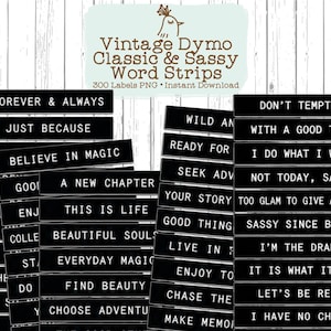 Könnte beinhalten: Eine Sammlung von schwarzen und weißen Wortstreifen mit Sätzen wie "Forever & Always" und "Believe in Magic". Das Bild enthält den Text "Vintage Dymo Classic & Sassy Word Strips" und "300 Labels PNG - Instant Download".