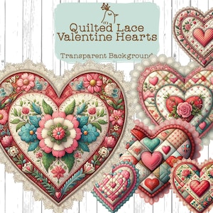 May include: A collection of quilted lace Valentine hearts in various sizes and designs. The hearts feature floral and heart patterns in shades of red, pink, and blue, with a transparent background. The image includes the text "Quilted Lace Valentine Hearts".