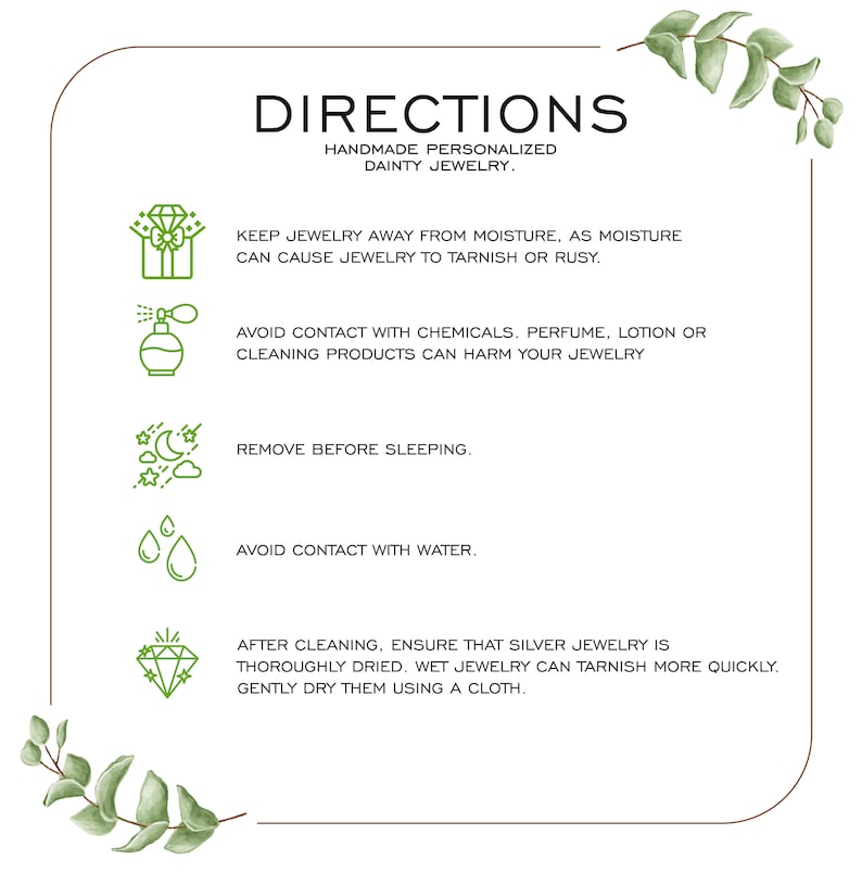 May include: White background with green watercolor eucalyptus leaves and a brown border. The text reads "DIRECTIONS" and "HANDMADE PERSONALIZED DAINTY JEWELRY." Instructions include avoiding moisture, chemicals, and water, and removing jewelry before sleeping.