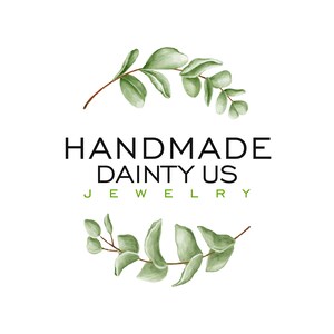 May include: A logo for a jewelry business called "Handmade Dainty Us Jewelry". The logo features a circle of green leaves around the text.