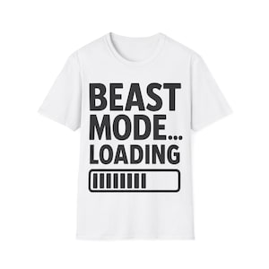 Workout Themed T-Shirt - Beast Mode Loading Unisex Custom Tee