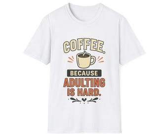 Coffee Adulting Unisex T-Shirt