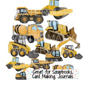May include: Watercolor illustrations of various yellow construction vehicles, including a dump truck, cement mixer, and excavator. The image includes the text "Great for Scrapbooks, Card Making, Journals."