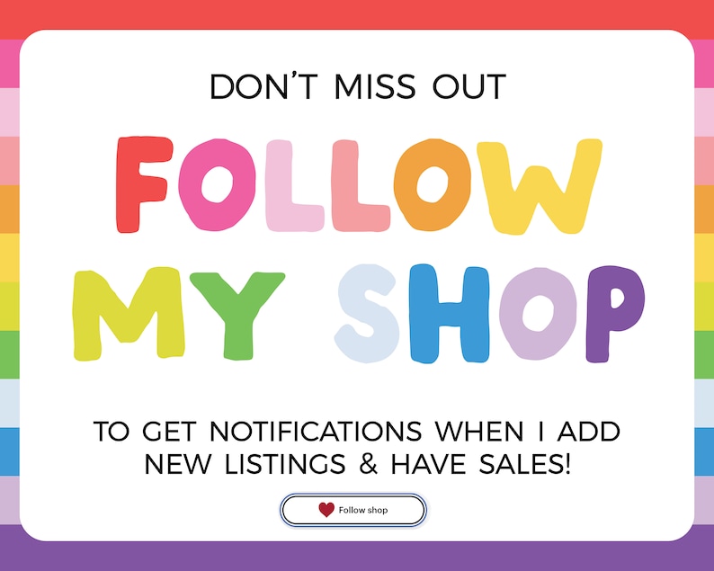 Puede incluir: Un letrero rectangular blanco con un borde de colores del arco&iacute;ris. El texto dice: DON'T MISS OUT, FOLLOW MY SHOP, TO GET NOTIFICATIONS WHEN I ADD NEW LISTINGS & HAVE SALES! Debajo hay un bot&oacute;n con un icono de coraz&oacute;n rojo y Follow shop.