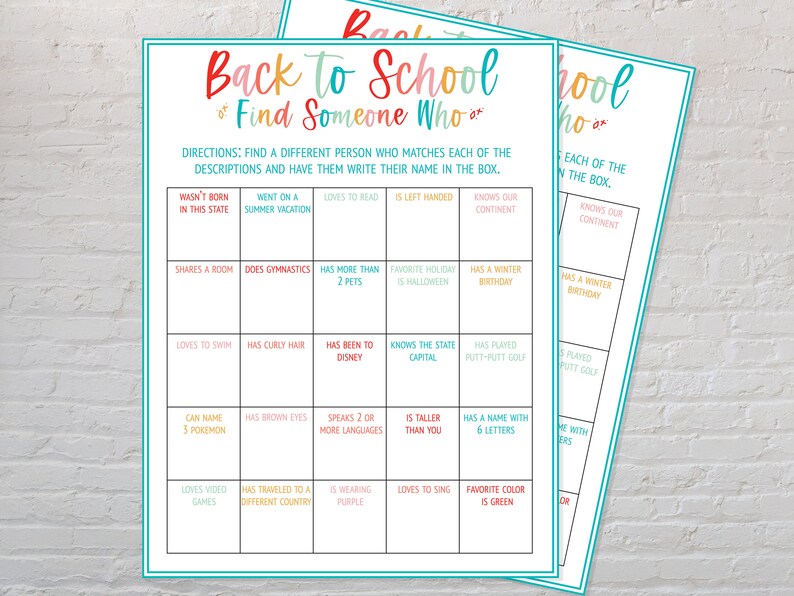May include: Two printable "Back to School" themed game sheets. The sheets have a teal border and feature colorful text. The game is titled "Back to School or Find Someone Who". The game includes a grid of prompts.