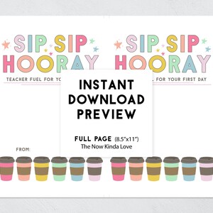 May include: A printable sheet featuring the text SIP SIP HOORAY and TEACHER FUEL FOR YOUR FIRST DAY in pastel colors with small stars. Below are illustrations of twelve coffee cups in various colors. The page includes cut lines for 8.5x11 inches.