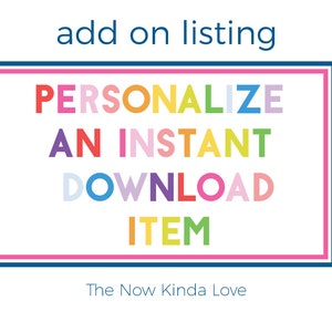 Puede incluir: Un fondo blanco con un borde azul y un borde interior rosa. El texto "PERSONALIZA UNA DESCARGA INSTANT&Aacute;NEA" est&aacute; escrito en letras de colores. El texto "The Now Kinda Love" est&aacute; escrito en letras azules debajo del borde.