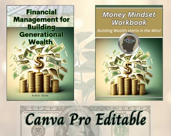 May include: A green and gold ebook cover with the title "Financial Management for Building Generational Wealth" and a stack of gold coins with dollar bills flying around them. The cover also includes the text "Money Mindset Workbook" and "Building Wealth starts in the Mind". The text "Canva Pro Editable eBook with Workbook" is displayed on a $100 bill.