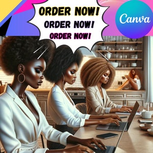 May include: Three women are working on laptops in a kitchen setting. The image has a speech bubble with the text "ORDER NOW! ORDER NOW! ORDER NOW!" and a Canva logo in the top right corner.