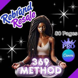 May include: Digital graphic with the text "Rebrand Resale" in blue and purple. The image features a woman with long dreadlocks, meditating. Text includes "80 Pages," "369 METHOD," and "PRO Canva" on a black background with starbursts.