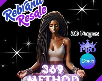 May include: Digital graphic with the text "Rebrand Resale" in blue and purple. The image features a woman with long dreadlocks, meditating. Text includes "80 Pages," "369 METHOD," and "PRO Canva" on a black background with starbursts.