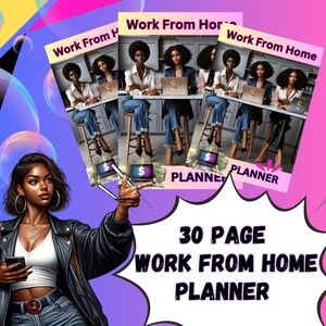 May include: A 30-page planner with the text "Work From Home Planner" in a pink, purple, and blue background. The planner features a graphic of four women working from home.