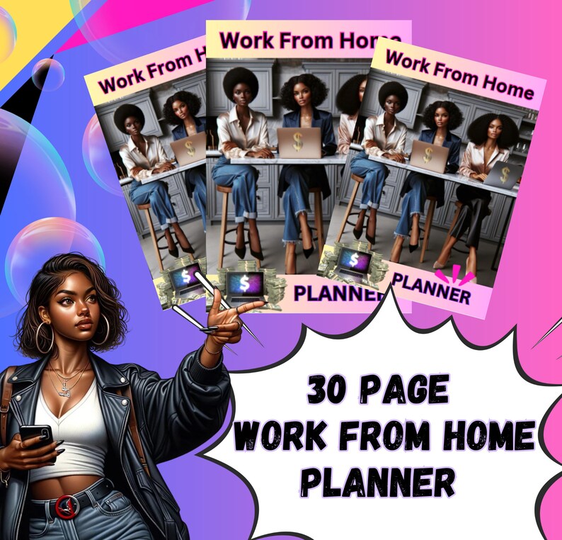May include: A 30-page planner with the text "Work From Home Planner" in a pink, purple, and blue background. The planner features a graphic of four women working from home.