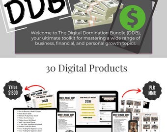 May include: A digital product bundle called "Digital Domination Bundle (DDB)" with a value of $1300. The bundle includes 30 digital products, such as courses, ebooks, and workbooks. The image shows a stack of money, a phone with a dollar sign, and several computer screens displaying the products.