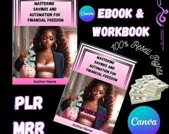 May include: Pink and white ebook and workbook cover with a cartoon woman holding a piggy bank with money. The title is "Mastering Savings and Automation for Financial Freedom". The text "Ebook & Workbook" is in a large font and the text "100% Resell Rights" is in a smaller font. The text "Canva" appears twice on the cover.